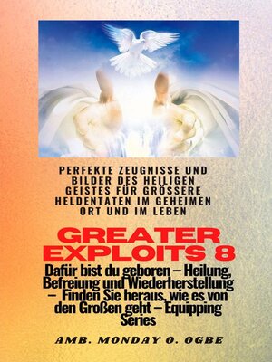 cover image of Greater Exploits--8--Perfekte Zeugnisse und Bilder des HEILIGEN GEISTES für größere Heldentaten